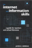 The Internet and Information Skills - A Guide for Teachers and School Librarians