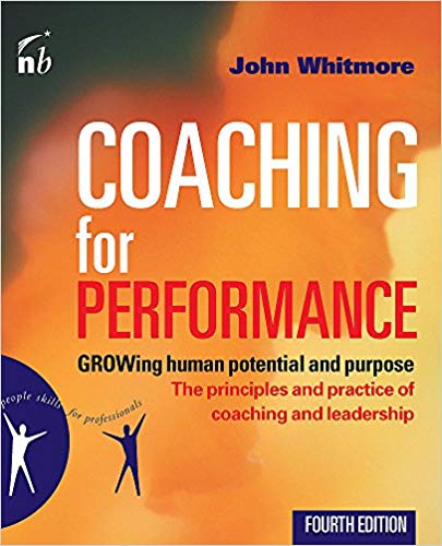 Coaching for Performance: GROWing Human Potential and Purpose -