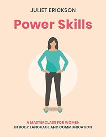 Power Skills - A Masterclass for Women in Body Language and Communication