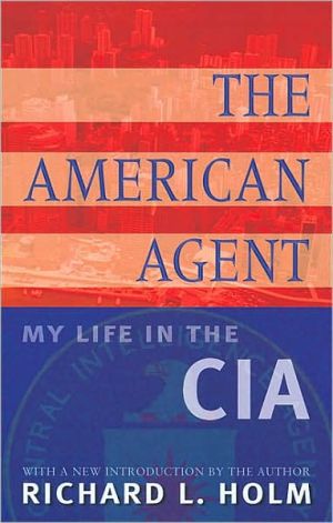 The American Agent: My Life In The Cia
