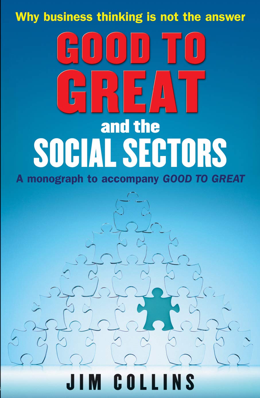 Good to Great and the Social Sectors - A Monograph to Accompany Good to Great