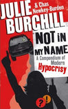 Not in My Name : A Compendium of Modern Hypocrisy
