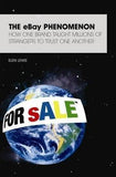 The EBay Phenomenon - The Story of a Brand that Taught Millions of Strangers to Trust One Another