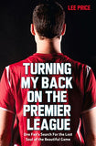 Turning My Back on the Premier League