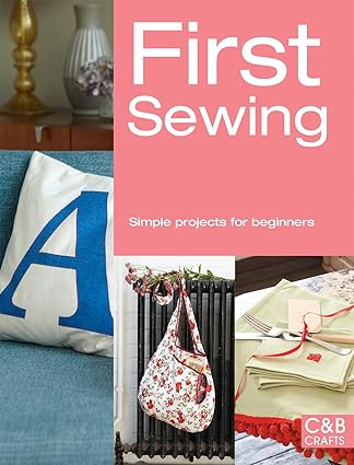 First Sewing - Simple projects for beginners