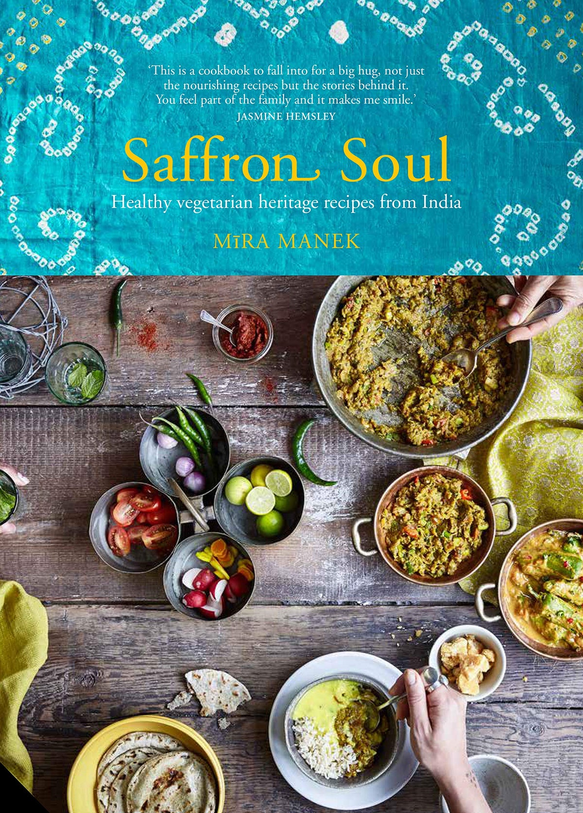 Saffron Soul Healthy vegetarian heritage recipes from India