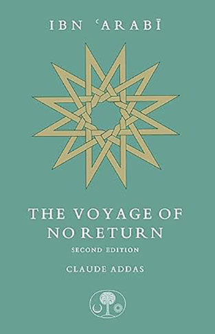 Ibn Arabi - The Voyage of No Return