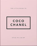 The Little Guide to Coco Chanel: Style to Live By