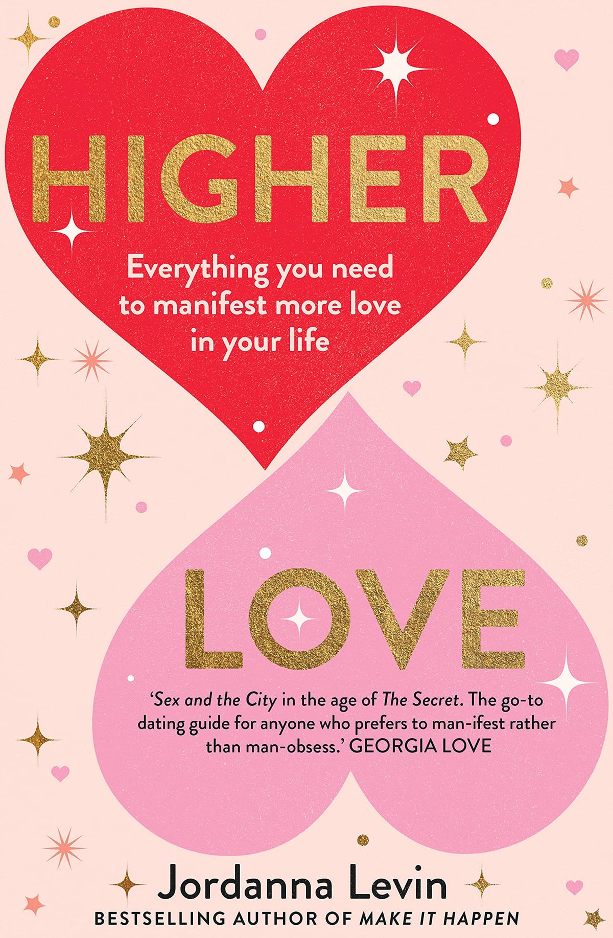 Higher Love - Everything You Need to Manifest More Love in Your Life