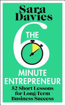 The Six-Minute Entrepreneur: 52 Short Lessons for Long-Term Business Success
