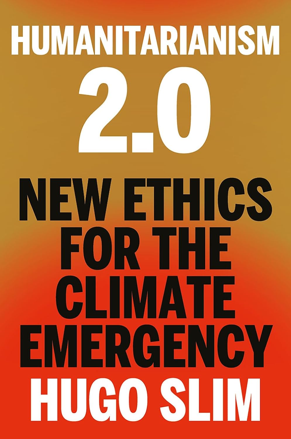 HUMANITARIANISM 2.0 - New Ethics for the Climate Emergency