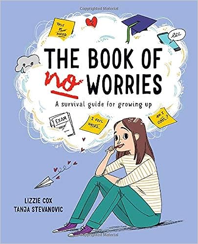 The Book of No Worries: A Survival Guide for Growing Up