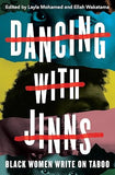 Dancing with Jinns: Black Women Write on Taboo