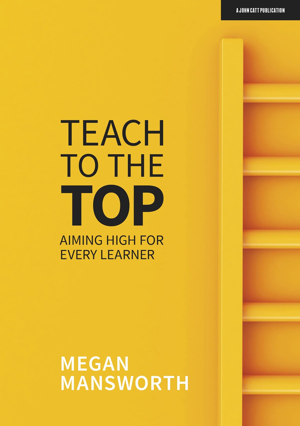Teach to the Top - Aiming High for Every Learner