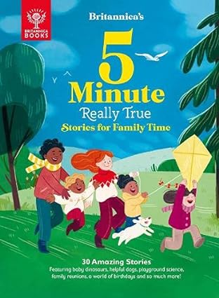 Britannica's 5-Minute Really True Stories for Family Time: 30 Amazing Stories