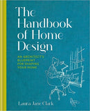 Handbook of Home Design - An Architect's Blueprint for Shaping Your Home
