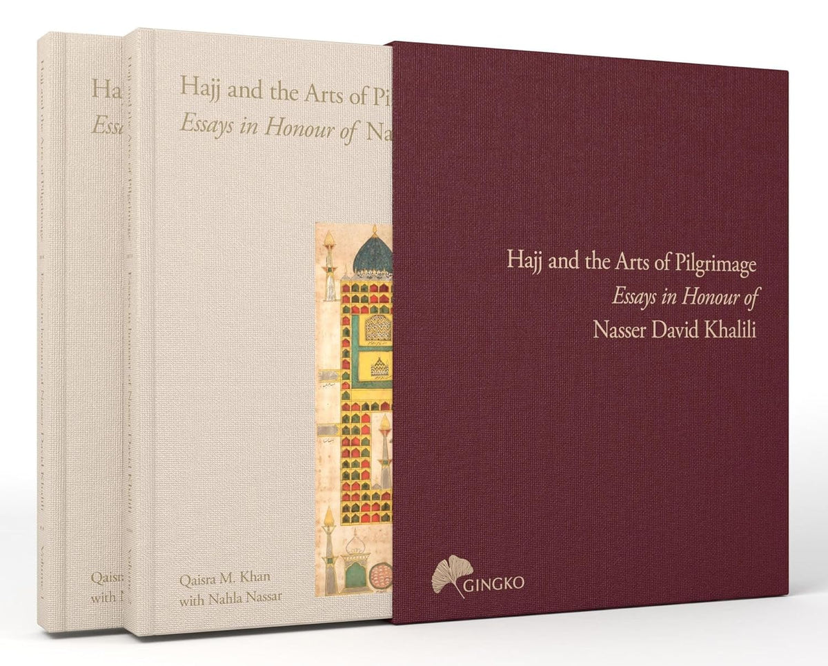 The Hajj and the Arts of Pilgrimage - Essays in Honour of Nasser David Khalili