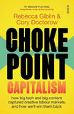 Chokepoint Capitalism - How Big Tech and Big Content Captured Creative Labour Markets, and How We'll Win Them Back