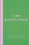 I Am Guilt-Free - An Activity Journal to Manifest Your Affirmation