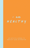 I AM Affirmation Series : I Am Healthy