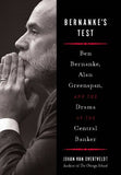 Bernanke's Test - Ben Bernanke, Alan Greenspan, and the Drama of the Central Banker