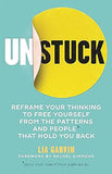 Unstuck - Reframe Your Thinking to Free Yourself from the Patterns and People that Hold You Back