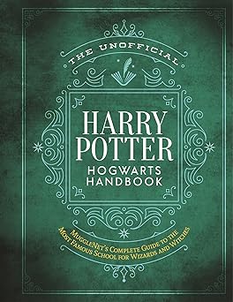 The Unofficial Harry Potter Hogwarts Handbook