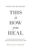 When You're Ready, This Is How You Heal
