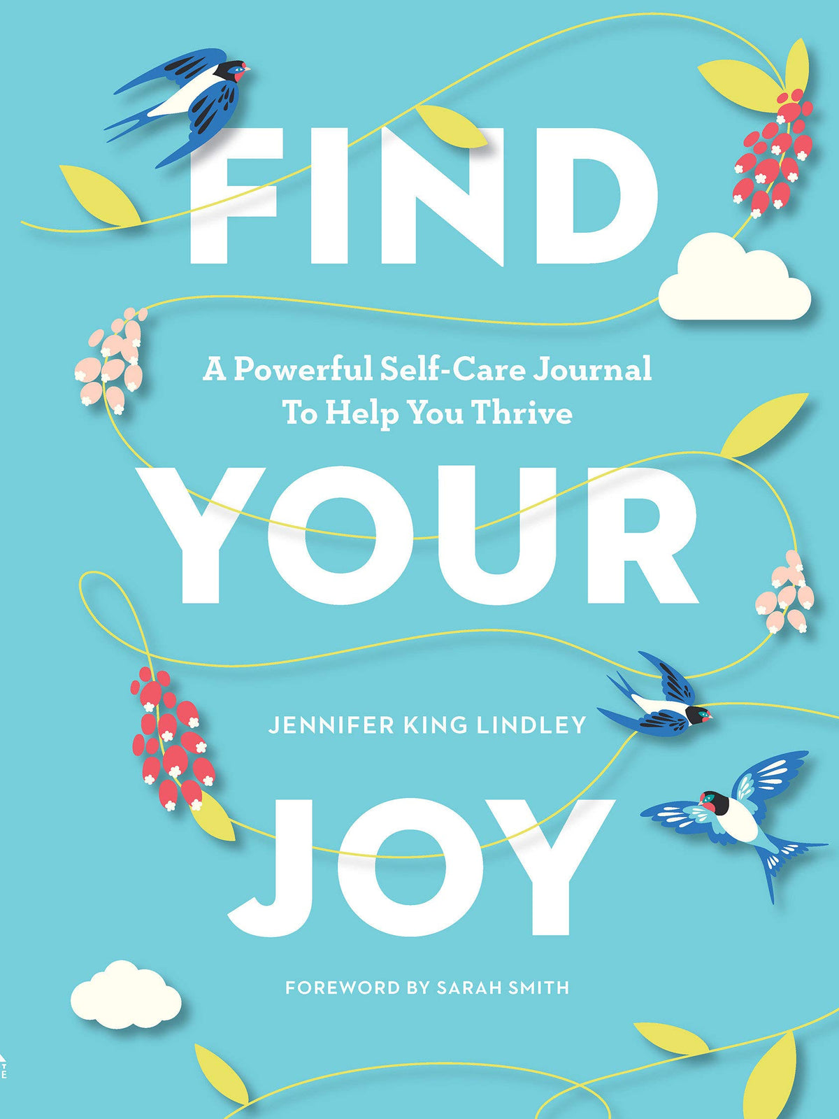 Find Your Joy - A Powerful Self-Care Journal to Help You Thrive