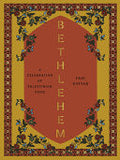 Bethlehem: A Celebration of Palestinian Food