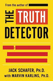 The Truth Detector: An Ex-FBI Agent's Guide for Getting People to Reveal the Truth