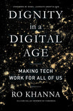 Dignity in a Digital Age - Making Tech Work for All of Us