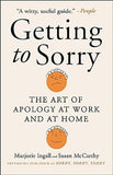 Getting to Sorry - The Art of Apology at Work and at Home