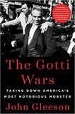 The Gotti Wars - Taking Down America's Most Notorious Mobster