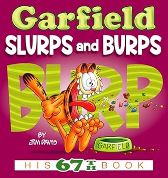 Garfield Slurps and Burps - His 67th Book