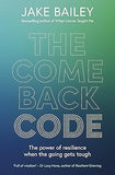 The Comeback Code The power of resilience when the going gets though