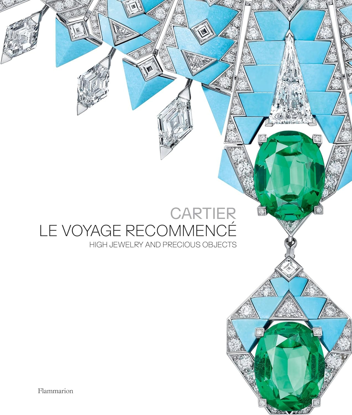 Cartier: Le Voyage Recommence - High Jewelry and Precious Objects