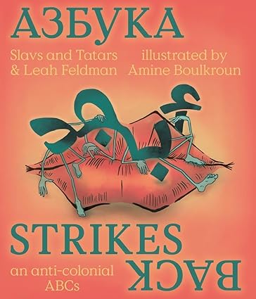Azbuka Strikes Back  an anti colonial ABCs