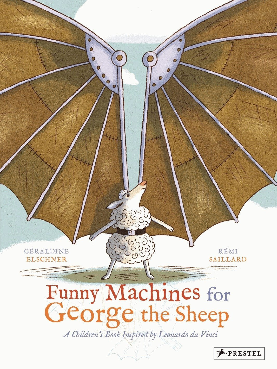Funny Machines for George the Sheep - A Children's Book Inspired by Leonardo Da Vinci