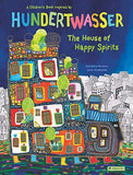 The House of Happy Spirits - A Children's Book Inspired by Friedensreich Hundertwasser