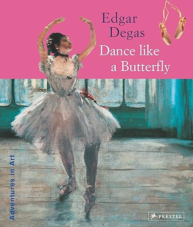 Edgar Degas - Dance Like a Butterfly
