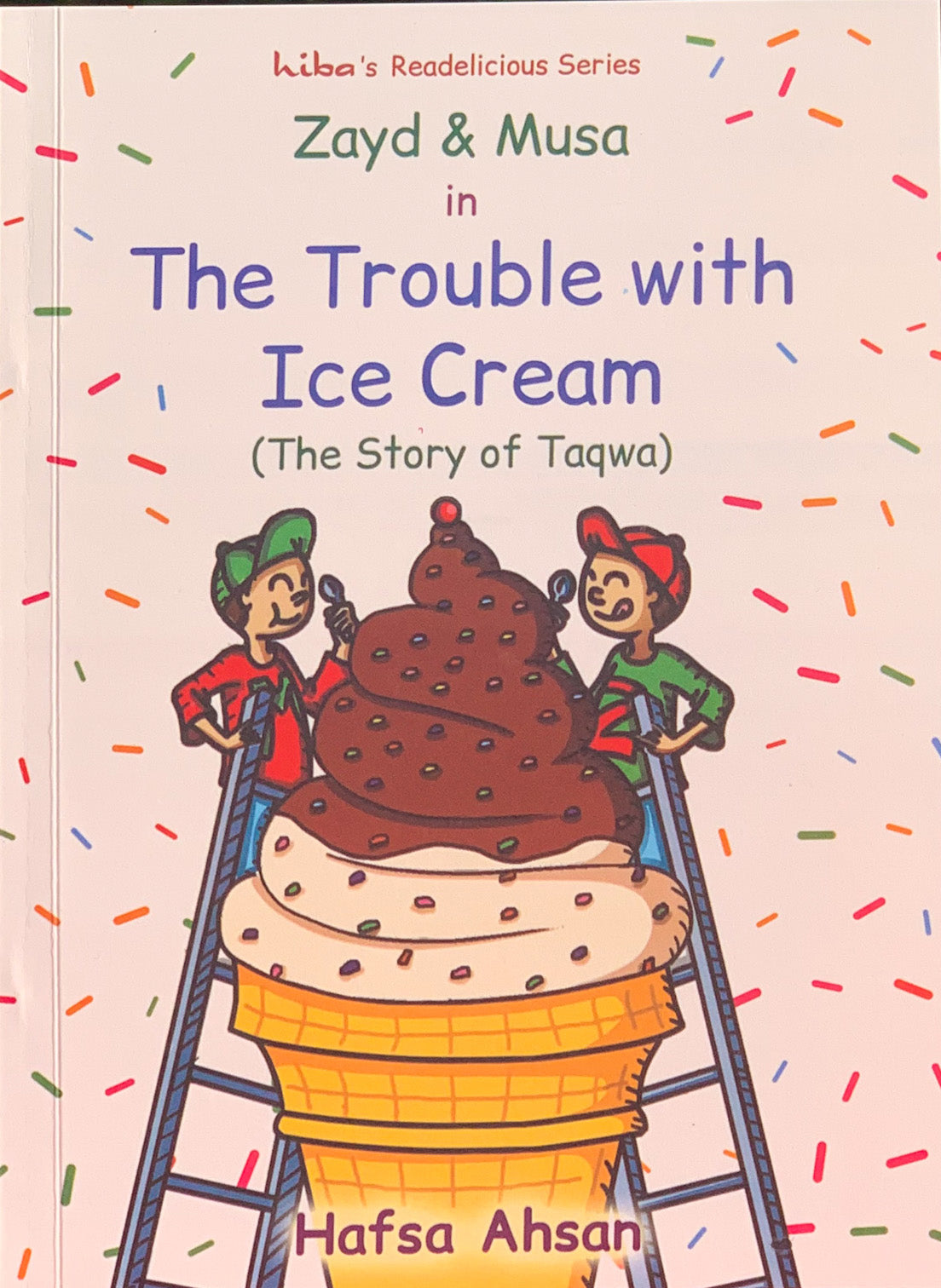 Zayd and Musa: The Trouble with Ice Cream (The Story of Taqwa)