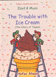 Zayd and Musa: The Trouble with Ice Cream (The Story of Taqwa)