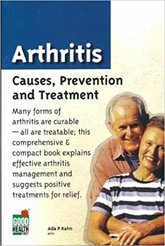 Arthritis: Causes, Prevention And Treatment
