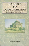 Lalkot to Lodi Gardens - Delhi of Sultans