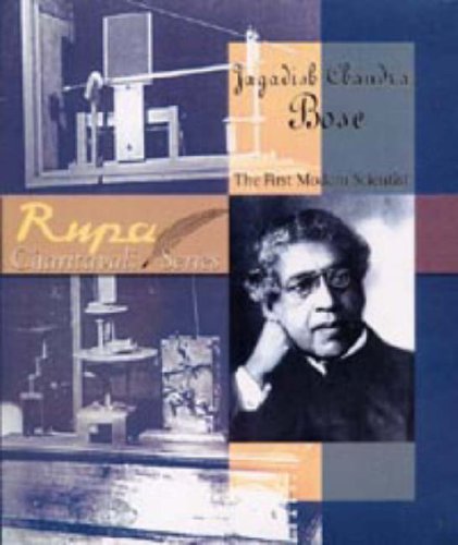 Jagadish Chavidra Bose: The First Modern Scientist