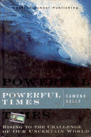 Powerful Times: Rising To The Challenge Of Our Uncertain World