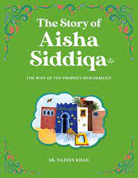 The Story of Aisha Siddiqa
