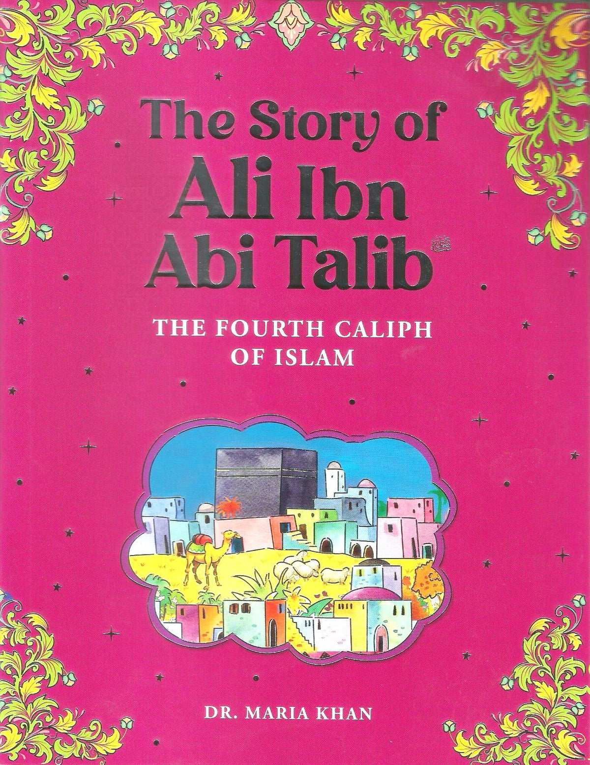 Ali Ibn Abi Talib: The Fourth Caliph of Islam - (PB)