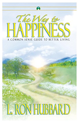 The Way to Happiness: A Common Sense Guide to Better Living